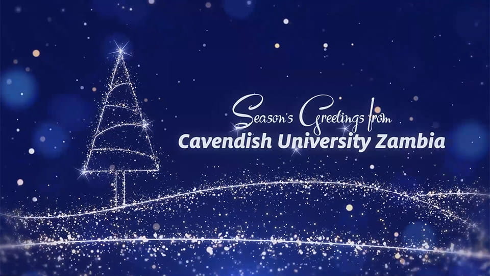 Seasonal Greetings from Cavendish University Zambia